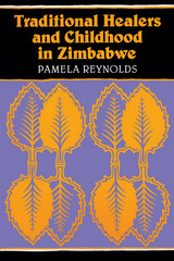 front cover of Traditional Healers and Childhood in Zimbabwe