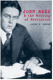front cover of John Reed and the Writing of Revolution