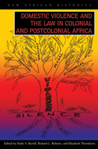 front cover of Domestic Violence and the Law in Colonial and Postcolonial Africa