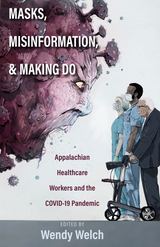 front cover of Masks, Misinformation, and Making Do