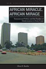 front cover of African Miracle, African Mirage