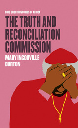front cover of The Truth and Reconciliation Commission