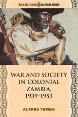front cover of War and Society in Colonial Zambia, 1939–1953