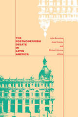 front cover of The Postmodernism Debate in Latin America