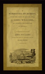 front cover of A Narrative of Events, since the First of August, 1834, by James Williams, an Apprenticed Labourer in Jamaica