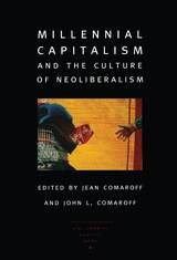 front cover of Millennial Capitalism and the Culture of Neoliberalism