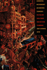 front cover of Confronting Mass Democracy and Industrial Technology 