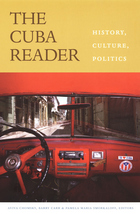 The Cuba Reader: History, Culture, Politics