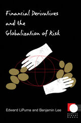 front cover of Financial Derivatives and the Globalization of Risk