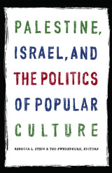 front cover of Palestine, Israel, and the Politics of Popular Culture