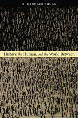 front cover of History, the Human, and the World Between