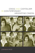 front cover of Crisis and Capitalism in Contemporary Argentine Cinema