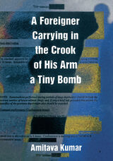 front cover of A Foreigner Carrying in the Crook of His Arm a Tiny Bomb