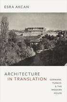 Architecture in Translation: Germany, Turkey, and the Modern House
