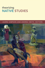 front cover of Theorizing Native Studies