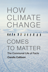 front cover of How Climate Change Comes to Matter