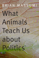 front cover of What Animals Teach Us about Politics