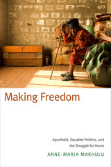 front cover of Making Freedom