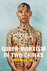front cover of Queer Marxism in Two Chinas