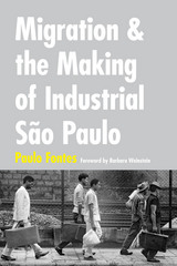 front cover of Migration and the Making of Industrial São Paulo