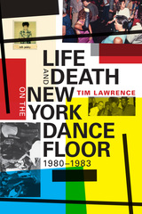 front cover of Life and Death on the New York Dance Floor, 1980–1983