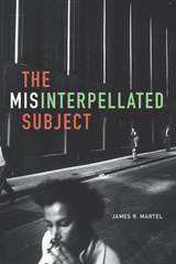 front cover of The Misinterpellated Subject