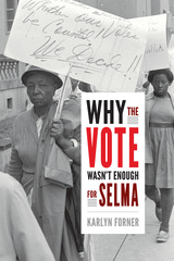 front cover of Why the Vote Wasn't Enough for Selma