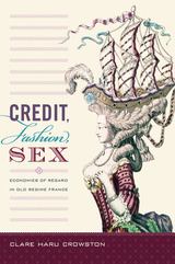 front cover of Credit, Fashion, Sex