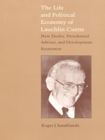 front cover of The Life and Political Economy of Lauchlin Currie
