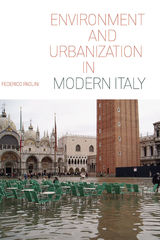 front cover of Environment and Urbanization in Modern Italy
