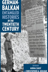 front cover of German-Balkan Entangled Histories in the Twentieth Century