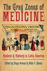 front cover of The Gray Zones of Medicine