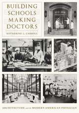 front cover of Building Schools, Making Doctors