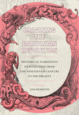 front cover of Imagining the Darwinian Revolution
