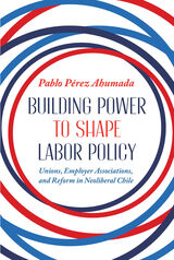 front cover of Building Power to Shape Labor Policy