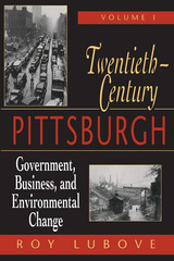 front cover of Twentieth-Century Pittsburgh, Volume One