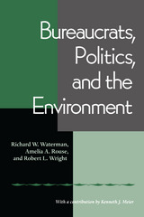 front cover of Bureaucrats, Politics And the Environment