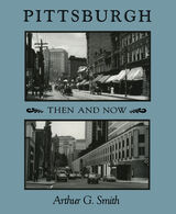 front cover of Pittsburgh Then and Now