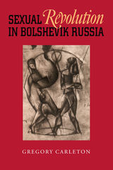 front cover of Sexual Revolution in Bolshevik Russia