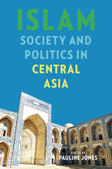 front cover of Islam, Society, and Politics in Central Asia