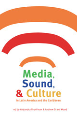 front cover of Media, Sound, and Culture in Latin America and the Caribbean