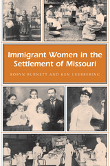 front cover of Immigrant Women in the Settlement of Missouri