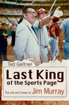 Last King of the Sports Page: The Life and Career of Jim Murray