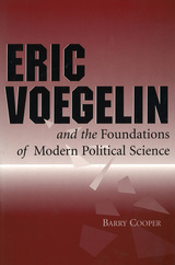 front cover of Eric Voegelin and the Foundations of Modern Political Science