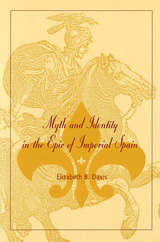 front cover of Myth and Identity in the Epic of Imperial Spain