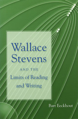 front cover of Wallace Stevens and the Limits of Reading and Writing