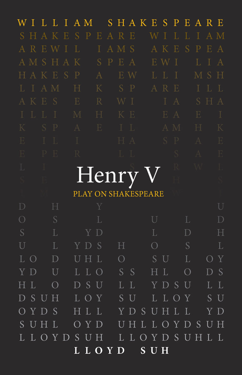 Henry V William Shakespeare And Lloyd Suh Bibliovault