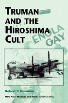 front cover of Truman and the Hiroshima Cult
