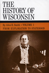 front cover of The History of Wisconsin, Volume I