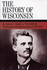 front cover of The History of Wisconsin, Volume III